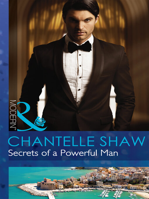 Title details for Secrets of a Powerful Man by Chantelle Shaw - Available